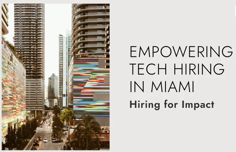Miami Tech Works: Hiring for Impact